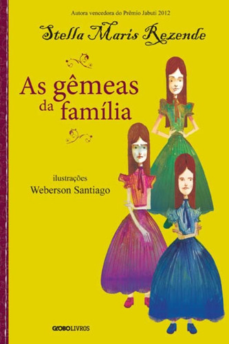As gêmeas da família, de Rezende, Stella Maris. Editora Globo S/A, capa mole em português, 2013