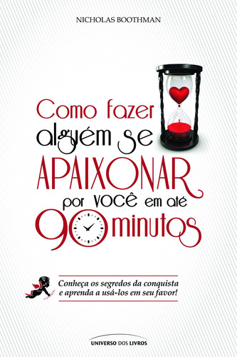 Como fazer alguém se apaixonar por você em até 90 minutos (Pocket), de Boothman, Nicholas. Editorial Universo dos Livros Editora LTDA, capa mole em português, 2019
