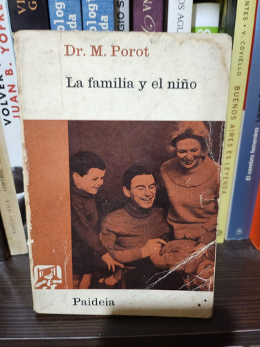 La Familia Y El Niño - Dr. M. Porot - Ed Paideia