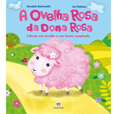 A ovelha rosa da dona Rosa, de Buchweitz, Donaldo. Série Braille e fonte ampliada Ciranda Cultural Editora E Distribuidora Ltda. em português, 2021