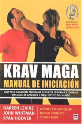 Krav Maga Manual De Iniciacion - Levine,darren/whitman,john/