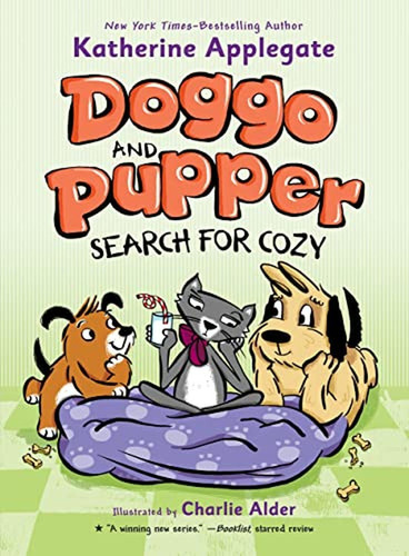 Doggo and Pupper Search for Cozy (Doggo and Pupper, 3) (Libro en Inglés), de Applegate, Katherine. Editorial Feiwel & Friends, tapa pasta dura en inglés, 2023