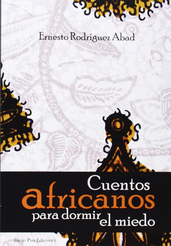 Cuentos Africanos Para Dormir El Miedo - Ernesto Rodriguez A