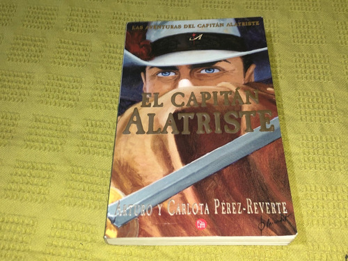 El Capitán Alatriste- Arturo Pérz Reverte- Punto De Lectura