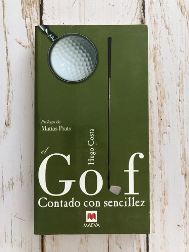 El Golf Contado Con Sencillez / Hugo Costa