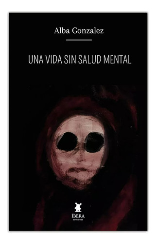 Una Vida Sin Salud Mental - Alba González