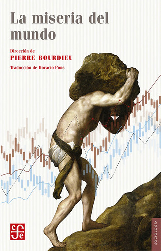 La Miseria Del Mundo: , De Pierre Bourdieu. , Vol. 1. Editorial Fondo De Cultura Mx, Tapa Blanda, Edición 1 En Español, 2023