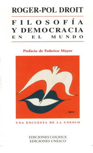 Filosofía Y Democracia En El Mundo - Roger Pol-droit