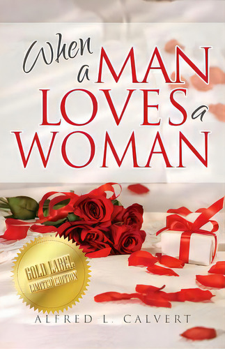 When A Man Loves A Woman, De Calvert, Alfred L.. Editorial Lightning Source Inc, Tapa Blanda En Inglés