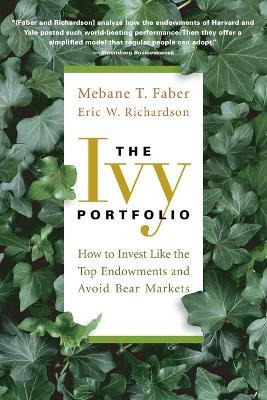 Libro The Ivy Portfolio : How To Invest Like The Top Endo...