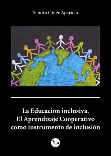 LA EDUCACION INCLUSIVA EL APRENDIZAJE COOPERATIVO COMO INST, de GINER APARICIO, SANDRA. Editorial VIVELIBRO, tapa blanda en español