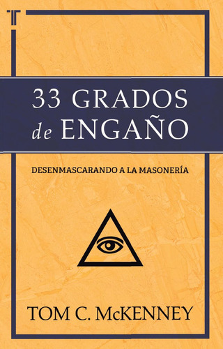 Libro : 33 Grados De Engao - Desenmascarando A La Masonera 