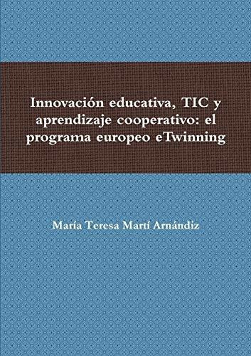 Libro : Innovacion Educativa, Tic Y Aprendizaje Cooperativ 