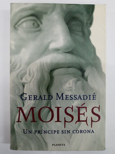 Moises Un Principe Sin Corona - Gerald Messadie-
