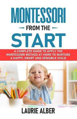 Libro Montessori From The Start : A Complete Guide To App...