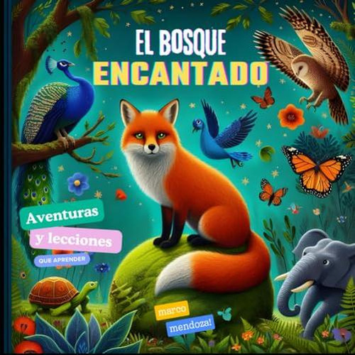 El Bosque Encantado: La Transformacion Del Pavo Real (spanis
