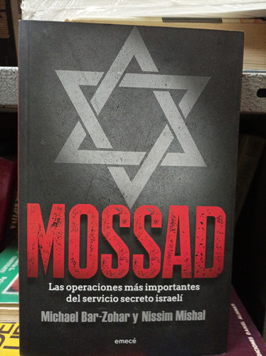 Mossad. Bar Zohar Y Mishal. Emecé Editor 