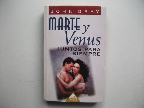 Marte Y Venus Juntos Para Siempre - John Gray - Top Emecé