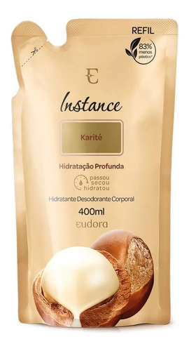 Instance Hidratante Eudora 400ml Refil / Escolha Fragrância Tipo De Embalagem Karité / Refil 400ml