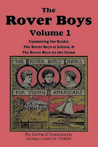 The Rover Boys, Volume 1 : ...at School & ...on The Ocean, De Edward Stratemeyer. Editorial Flying Chipmunk Publishing, Tapa Blanda En Inglés