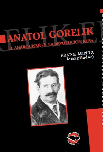 Anatol Gorelik - Frank Mintz (comp.) - Utopía Libertaria
