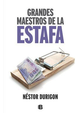 Libro Grandes Maestros De La Estafa (rustico) - Durigon Nest