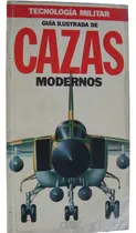Comprar Guia Ilustrada Cazas Modernos Tecnologia Militar Orbis