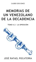 Comprar Libro: Memorias De Un Venezolano De La Decadencia: Tomo La