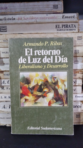 El Retorno De Luz Del Dia - Armando P. Ribas - Ed Sudamerica