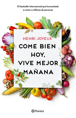 Come Bien Hoy Vive Mejor Mañana - Henri Joyeux