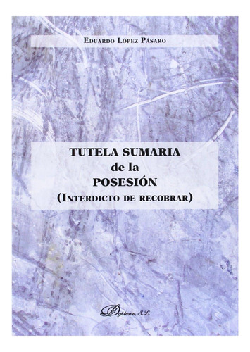 Libro: Tutela Sumaria De La Posesión: Interdicto De Recobrar