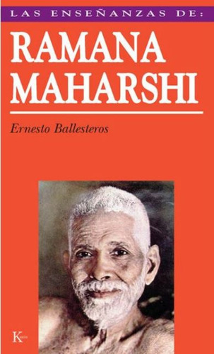Las Enseñanzas De Ramana Maharshi - Ernesto Ballesteros