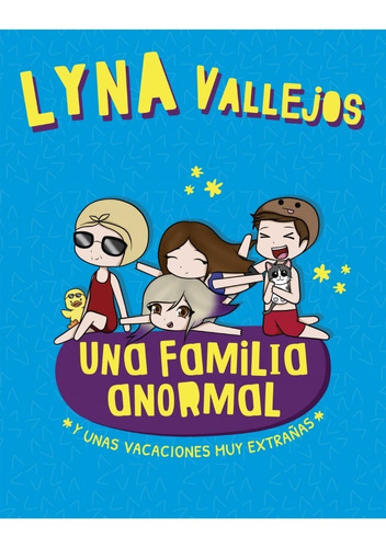 Una Familia Anormal Y Unas Vacaciones Muy Extrañas