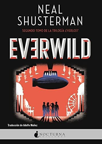 Everwild, de Neal Shusterman. Editorial NOCTURNA EDICIONES, tapa blanda en español, 2023
