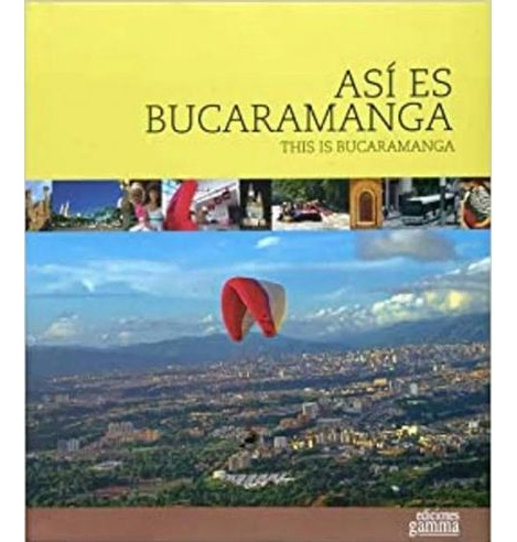 Libro Asi Es Bucaramanga This Is Bucaramanga - Asi Es Bucar