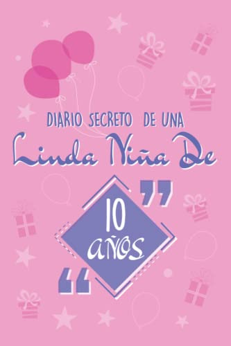 Diario Secreto De Una Linda Niña De 10 Años: Diario De Chica
