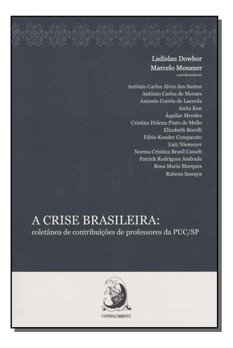 Libro Crise Brasileira: Col Cont Prof Puc Sp 1ed 16 De Dowbo