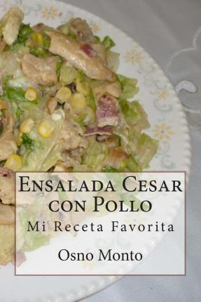 Libro Ensalada Cesar Con Pollo : Mi Receta Favorita - Osn...