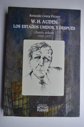 W. H. Auden: Los Estados Unidos ,y Después. Poesía Selecc224