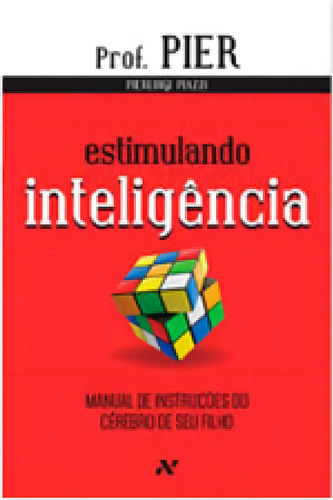 Estimulando Inteligência - Vol. 2: Manual De Instruções Do Cérebro De Seu Filho, De Piazzi, Pierluigi. Editora Aleph, Capa Mole, Edição 2ª Edição - 2015 Em Português
