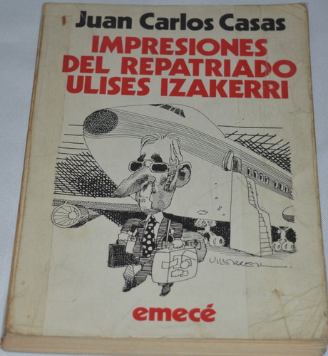 Impresiones Del Repatriado Ulises Izakerri J. C. Casas N19