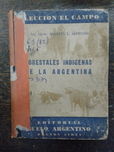 Forestales Indigenas De La Argentina * Ing. Joaquin Alfonso