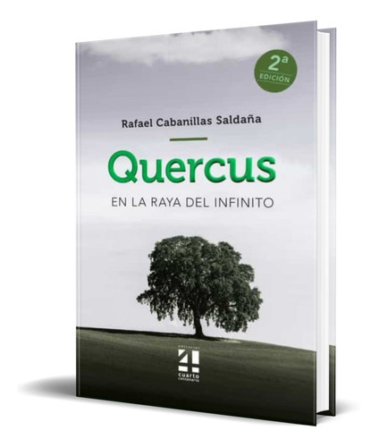 Quercus, De Rafael Cabanillas Saldaña. Editorial Edit. Iv Centenario, Tapa Blanda En Español, 2019