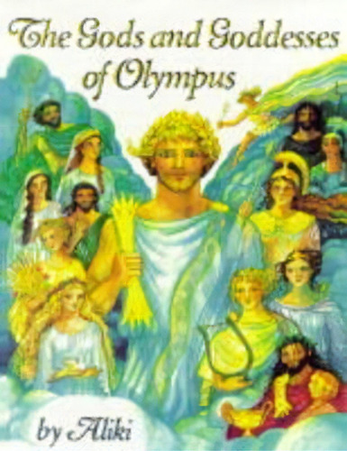The Gods And Goddesses Of Olympus, De Aliki. Editorial Harpercollins Publishers Inc, Tapa Blanda En Inglés