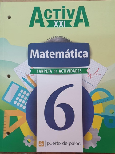 Matemática 6 Carpeta De Actividades, De Activa Xxi. Editorial Puerto De Palos En Español