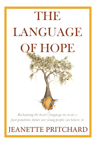The Language Of Hope, De Pritchard, Jeanette. Editorial Lightning Source Inc, Tapa Blanda En Inglés
