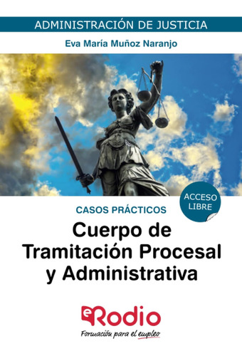 Cuerpo De Tramitación Procesal Y Administrativa. Casos Práct