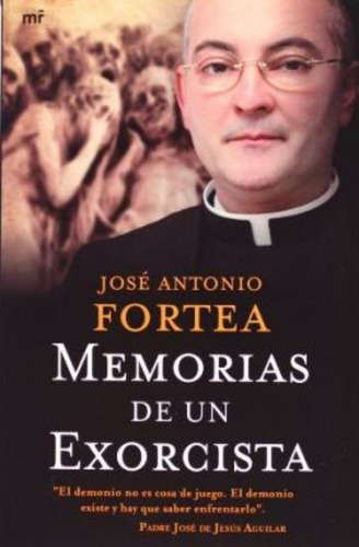 Memorias De Un Exorcista / Padre Fortea