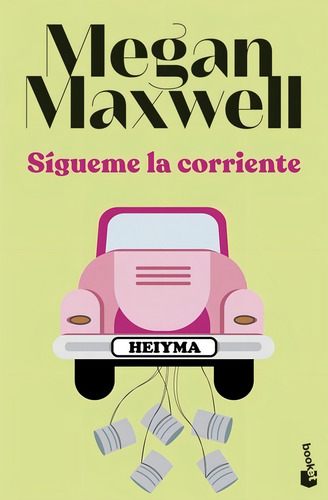 Sígueme la corriente, de Megan Maxwell. Editorial Booket en español