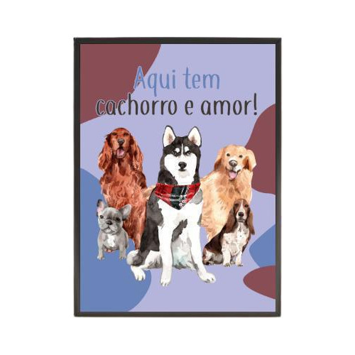 Quadro Decorativo Aqui Tem Cachorro E Amor 20x30cm